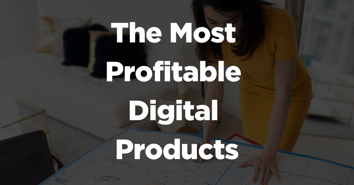 10 Profitable Digital Products + How to Sell Them in 2024 [Ultimate Guide]